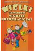 Wielki ilustrowany słownik ortograficzny