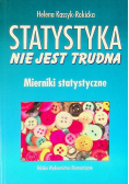 Statystyka nie jest trudna Mierniki statystyczne