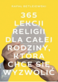 365 lekcji religii dla całej rodziny która chce się wyzwolić