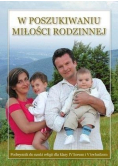 W poszukiwaniu miłości rodzinnej. Podręcznik do nauki religii