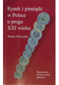 Rynek i pieniądz w Polsce u progu XXI wieku
