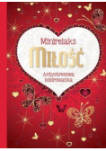 MiniRelaks Miłość. Antystresowa kolorowanka
