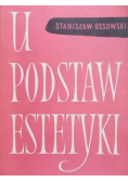 U podstaw estetyki