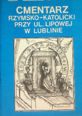 Cmentarz rzymsko - katolicki przy ul. Lipowej w Lublinie