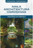 Poradnik ogrodnika. Mała architektura ogrodowa