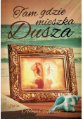 Tam gdzie mieszka Dusza