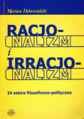 Racjonalizm i irracjonalizm 24 szkice filozoficzno - polityczne