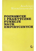 Poznawcze i praktyczne funkcje nauk empirycznych