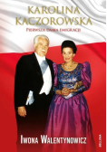 Karolina Kaczorowska Pierwsza Dama Emigracji
