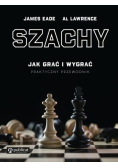 Szachy. Jak grać i wygrać. Praktyczny przewodnik