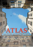 Atlas dawnej architektury ulic i placów Warszawy Tom 12