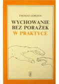 Wychowanie bez porażek w praktyce