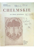 Chełmskie na starej pocztówce