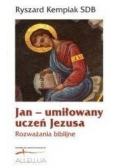 Jan- umiłowany uczeń Jezusa