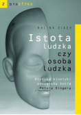 Istota ludzka czy osoba ludzka. Krytyka bioetyki początków życia Petera Singera