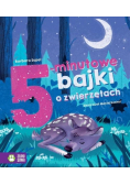 Bajki na dobranoc. 5-minutowe bajki o zwierzętach