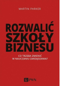 Rozwalić szkoły biznesu