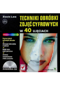 Techniki obróbki zdjęć cyfrowych w 40 ujęciach