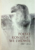 Polski konsulat we Lwowie 1987  -2012