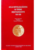 Akcja niepodległościowa na terenie międzynarodowym 1945 - 1990