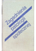 Zagadnienia patologii społecznej