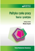 Polityka rynku pracy. Teoria i praktyka