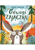 Odwagi zajączku