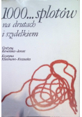 1000 splotów na drutach i szydełkiem