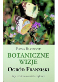 Botaniczne wizje Ogród Franziski