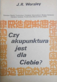 Czy akupunktura jest dla Ciebie