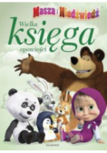 Masza i Niedźwiedź Wielka księga opowieści