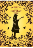 Ewolucja według Calpurnii Tate