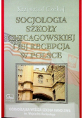Socjologia szkoły Chicagowskiej i jej recepcja w Polsce
