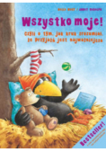 Wszystko moje! Czyli o tym, jak kruk zrozumiał, że przyjaźń jest najważniejsza