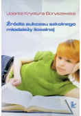 Źródła sukcesu szkolnego młodzieży licealnej