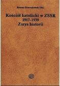 Kościół katolicki w ZSSR 1917 do 1939 Zarys historii