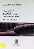 Filozofia starożytna subiektywny przewodnik