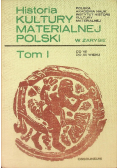 Historia kultury materialnej Polski w zarysie Tom I