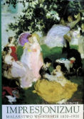 W Nurcie Impresjonizmu Malarstwo Węgierskie 1870-1920