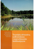 Turystyka zdrowotna, uzdrowiskowa i uwarunkowania bioklimatyczne