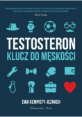 Testosteron Klucz do męskości