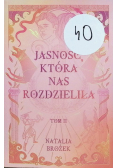 Jasność, która nas rozdzieliła. Ciemność i jasność. Tom 2