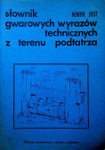 Słownik gwarowych wyrazów technicznych z terenu podtatrza