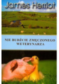 Nie budźcie zmęczonego weterynarza