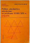 Polskie szkolnictwo artystyczne na przełomie XVIII i XIX w.
