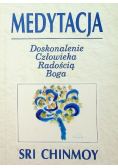 Medytacja Doskonalenie człowieka radością Boga