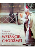 Jan Paweł II Wstańcie, chodźmy!