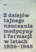 Z dziejów tajnego nauczania medycyny i farmacji w latach 1939 - 1945