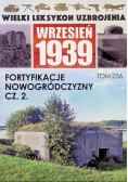 Wielki Leksykon Uzbrojenia Tom 256 Fortyfikacje Nowogródczyzny Część 2