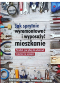 Jak sprytnie wyremontować i wyposażyć mieszkanie